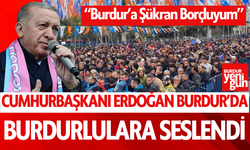 İşte Cumhurbaşkanı Erdoğan'ın Burdur'da Konuşması
