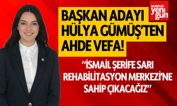 “İsmail Şerife Sarı Rehabilitasyon Merkezi'ne Sahip Çıkacağız”