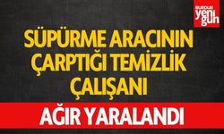 Süpürme aracının çarptığı temizlik çalışanı ağır yaralandı