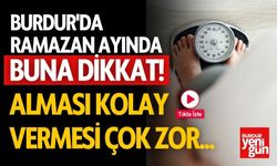 Burdur'da Ramazan ayında buna dikkat!