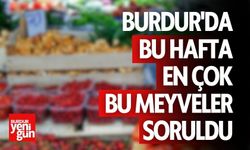 Burdur'da Bu Hafta En Çok Bu Meyveler Soruldu