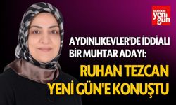 Aydınlıkevler'de İddialı Bir Aday: Ruhan Tezcan Yeni Gün'e Konuştu