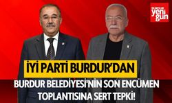 İYİ Parti'den Burdur Belediyesi'nin son encümen toplantısına sert tepki!