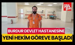 Burdur Devlet Hastanesi'nde yeni hekim göreve başladı