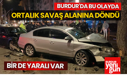 Burdur'da Bu Kaza Ortalığı Savaş Alanına Çevirdi