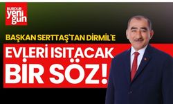 Başkan Serttaş'tan Dirmil'e Evleri Isıtacak Söz!