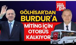 Gölhisar'dan Burdur'a miting için otobüs kalkıyor