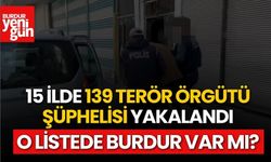 15 İlde 139 Terör Örgütü Şüphelisi Yakalandı