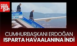 Cumhurbaşkanı Erdoğan Isparta Havaalanına İndi