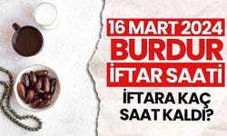 16 Mart 2024 Cumartesi Burdur'da İftara Kaç Saat Kaldı? Burdur'da İftar Saati