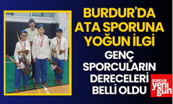 Burdur'da Ata Sporuna İlgi: Genç Sporcuların Dereceleri Belli Oldu