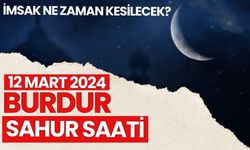 12 Mart 2024 Salı Burdur'da İmsak Kaçta Kesiliyor? Burdur'da Sahur Saati