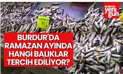 Burdur'da Ramazan'da Hangi Balık Tercih Ediliyor?