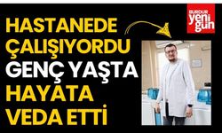 Hastanede Çalışıyordu Genç Yaşta Hayata Veda Etti