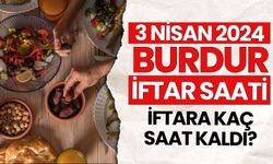 3 Nisan 2024 Çarşamba Burdur'da İftara Kaç Saat Kaldı? Burdur'da İftar Saati