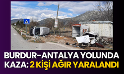 Burdur-Antalya Yolunda Kaza: 2 Kişi Ağır Yaralandı