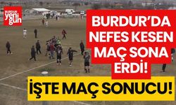 Burdur'da nefes kesen maç sona erdi! İşte; maç sonucu