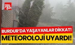 Burdur'da yaşayanlar dikkat! Meteoroloji yarın için uyardı!