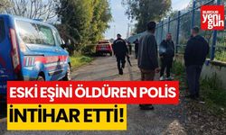 Eski eşini öldüren polis intihar etti