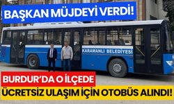 Burdur'da o ilçede ücretsiz ulaşım için otobüs alındı