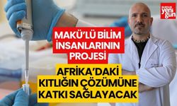 MAKÜ’lü Bilim İnsanlarının Projesi Afrika’daki Kıtlığın Çözümüne Katkı Sağlayacak