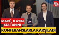 MAKÜ, 11 Ayın Sultanını Konferanslarla karşıladı