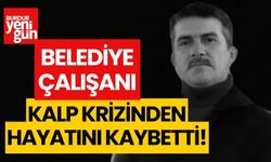 Belediye personeli kalp krizinden hayatını kaybetti