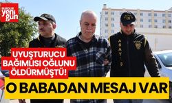 Uyuşturucu bağımlısı oğlunu öldüren babadan mesaj