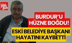 Burdur'u hüzne boğdu! Eski belediye başkanı vefat etti