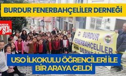 BURDUR FENERBAHÇELİLER DERNEĞİ USO İLKOKULU ÖĞRENCİLERİ İLE BİR ARAYA GELDİ