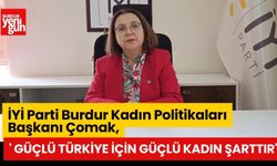 İYİ Parti Burdur Kadın Politikaları Başkanı Çomak:' Güçlü Türkiye İçin Güçlü Kadın Şarttır''