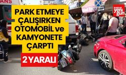 Park etmeye çalışırken otomobil ve kamyonete çarptı 2 Yaralı