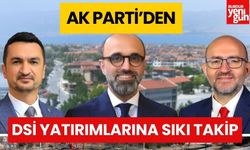 Ak Parti'den DSİ yatırımlarına sıkı takip