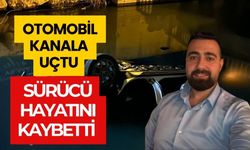  Otomobil kanala uçtu, sürücü hayatını kaybetti