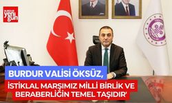 Burdur Valisi Öksüz'ün 12 Mart İstiklal Marşı’nın Kabulü ve Mehmet Akif Ersoy’u Anma Günü Mesajı