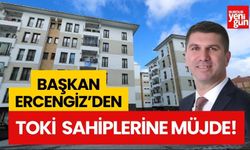 Başkan Ercengiz’den TOKİ sakinlerine müjde!