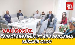 VALİ ÖKSÜZ, TERECİ AİLESİNİN İFTAR SOFRASINA MİSAFİR OLDU