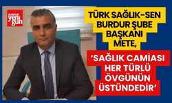 Türk Sağlık-Sen Burdur Şube Başkanı Mete'nin 14 Mart Tıp Bayramı Mesajı