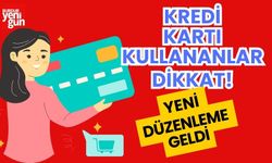 Kredi kartında yeni düzenleme!