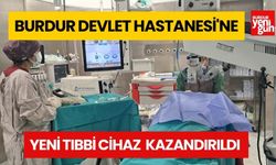Burdur Devlet Hastanesi'nde Yeni Tıbbi Cihaz: Hastane Hizmetlerinde Yenilik