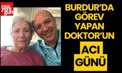 Burdur'da Görev Yapan Doktorun Acı Günü