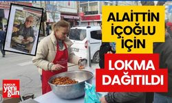 ALAİTTİN İÇOĞLU İÇİN LOKMA DAĞITILDI