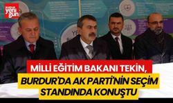 Milli Eğitim Bakanı Tekin, Burdur'da AK Parti'nin seçim standında konuştu