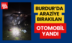 Burdur’da araziye bırakılan otomobil yanarak kullanılamaz hale geldi