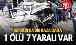 Burdur'da bir kaza daha! 1 ölü, 7 yaralı