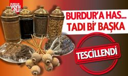 Burdur'a Has... Burdur'un Yeni Tescilli Lezzeti