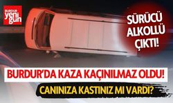Burdur'da Kaza Kaçınılmaz Oldu! Sürücü Alkollü Çıktı