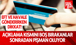 EFT ve Havale Gönderirken Dikkat! Açıklama Kısmını Boş Bırakanlar Sonradan Pişman Oluyor