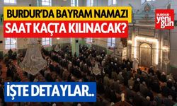 Burdur'da bayram namazı saat kaçta kılınacak? İşte detaylar