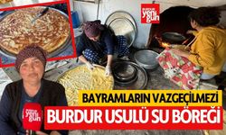 Bayramların vazgeçilmezi; Burdur usulü su böreği